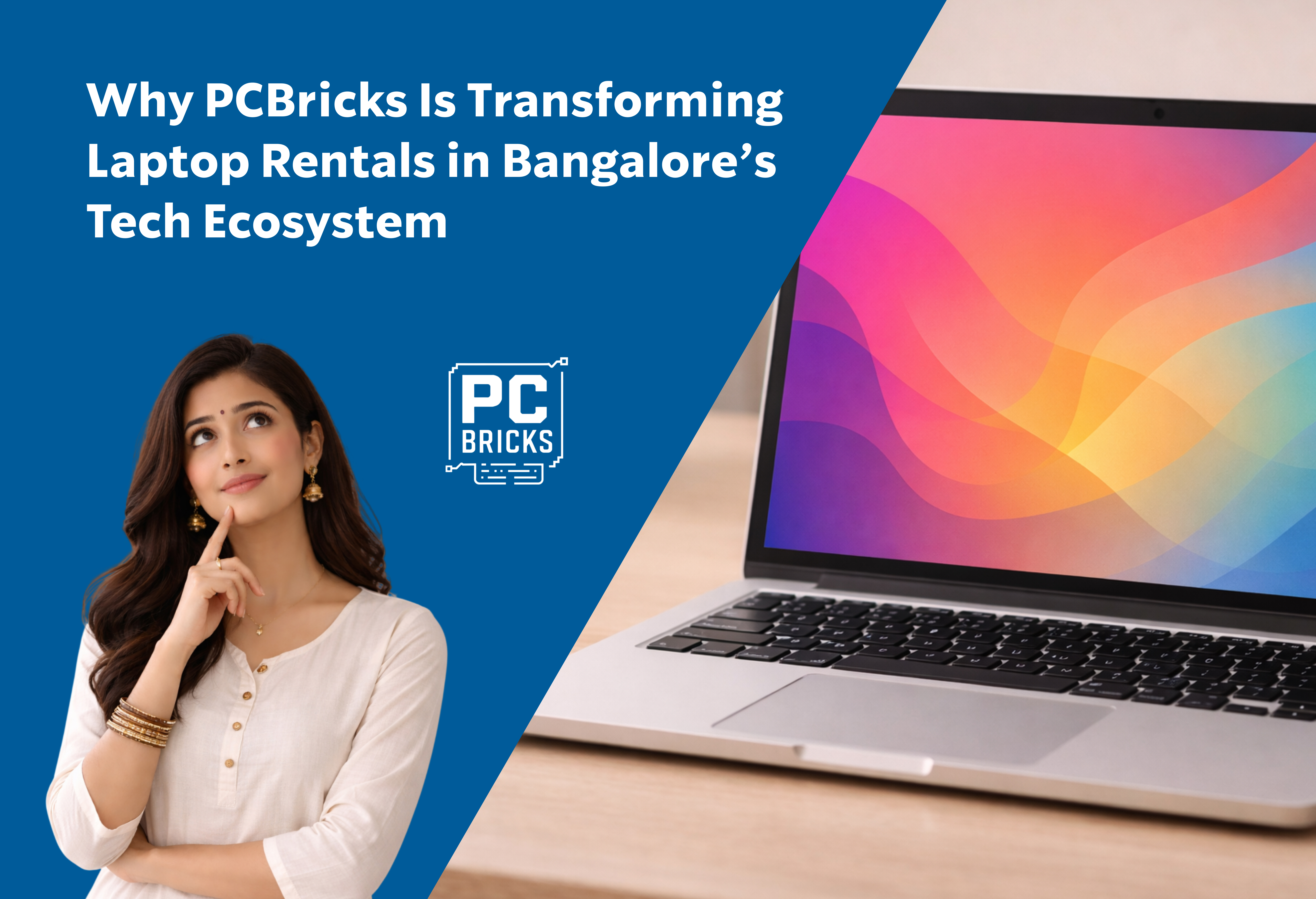 Why PCBricks Is Transforming Laptop Rentals in Bangalore’s Tech Ecosystem